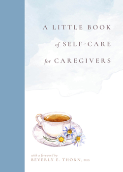 Hardcover A Little Book of Self-Care for Caregivers Book