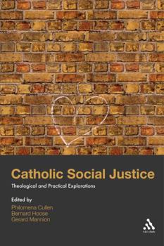Paperback Catholic Social Justice: Theological and Practical Explorations Book