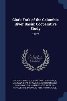 Paperback Clark Fork of the Columbia River Basin: Cooperative Study: 1977? Book