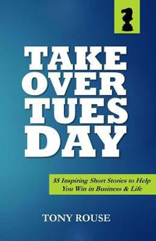 Paperback Takeover Tuesday: 55 Inspiring Short Stories to Help You Win in Business & Life Book