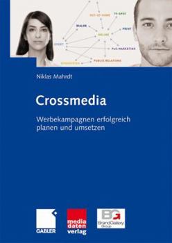 Paperback Crossmedia: Werbekampagnen Erfolgreich Planen Und Umsetzen [German] Book