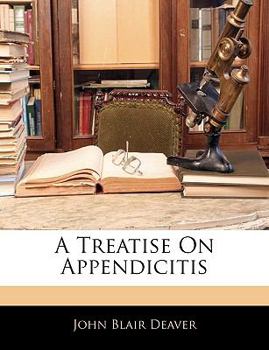 Paperback A Treatise on Appendicitis Book