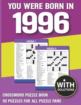 Paperback You Were Born In 1996: Crossword Puzzle Book: Crossword Puzzle Book For Adults & Seniors With Solution [Large Print] Book