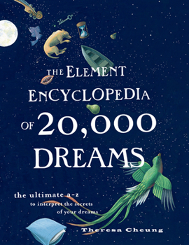 Paperback The Element Encyclopedia of 20,000 Dreams: The Ultimate A-Z to Interpret the Secrets of Your Dreams Book