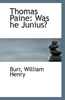 Paperback Thomas Paine: Was He Junius? Book