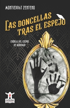 Paperback Las doncellas tras el espejo: Crónicas del cuervo de Mórrigan [Spanish] Book