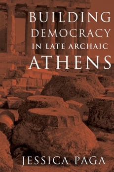 Paperback Building Democracy in Late Archaic Athens Book