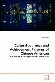 Paperback Cultural Journeys and Achievement Patterns of Chinese American Book