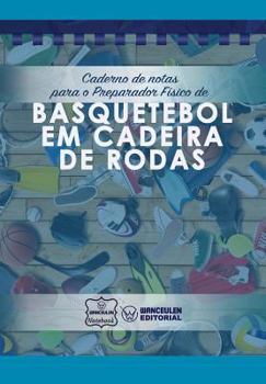 Paperback Caderno de notas para o Preparador Físico de Basquetebol em cadeira de rodas [Portuguese] Book