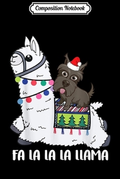 Paperback Composition Notebook: Fa La La La LLAMA and Scottie Dog Christmas Journal/Notebook Blank Lined Ruled 6x9 100 Pages Book
