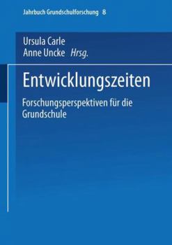 Paperback Entwicklungszeiten: Forschungsperspektiven Für Die Grundschule [German] Book