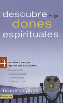 Descubre tus dones espirituales: 4 evaluaciones para identificar tus dones: Experiencias; Características; Convicciones; Observaciones