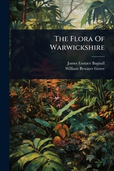 Paperback The Flora Of Warwickshire Book