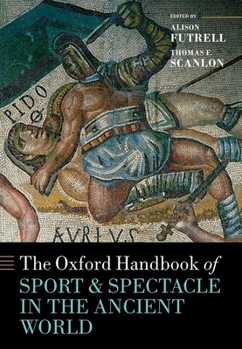 Hardcover The Oxford Handbook Sport and Spectacle in the Ancient World Book