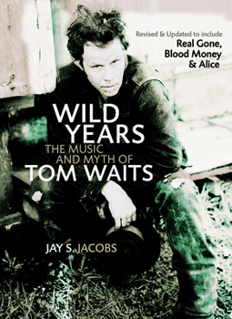 Paperback Wild Years: The Music and Myth of Tom Waits Book