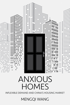 Paperback Anxious Homes: Inflexible Demand and China's Housing Market Book