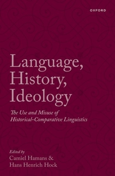 Hardcover Language, History, Ideology: The Use and Misuse of Historical-Comparative Linguistics Book