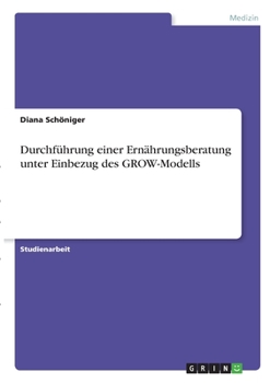 Paperback Durchführung einer Ernährungsberatung unter Einbezug des GROW-Modells [German] Book