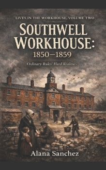 Paperback Southwell Workhouse 1850-1859: Book 2 Book