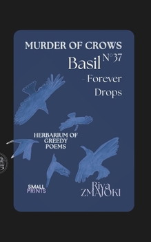 Paperback BasilN°37 - Forever Drops: Murder of Crows: Herbarium of Greedy Poems Book