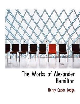 The Works of Alexander Hamilton