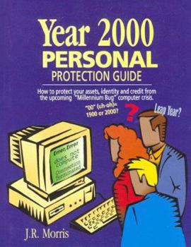 Paperback Year 2000 Personal Protection Guide: How to Protect Your Assets, Identity, and Credit from the Upcoming Millennium Bug Computer Crisis Book