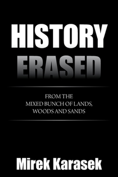 Paperback History Erased: From the Mixed Bunch of Lands, Woods and Sands Book