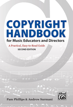 Paperback Copyright Handbook for Music Educators and Directors: A Practical, Easy-To-Read Guide Book