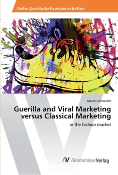 Paperback Guerilla and Viral Marketing versus Classical Marketing Book