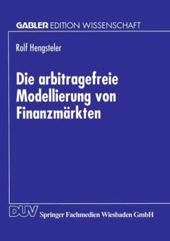 Paperback Die Arbitragefreie Modellierung Von Finanzmärkten [German] Book