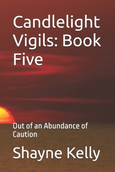 Paperback Candlelight Vigils: Book Five: Out of an Abundance of Caution Book
