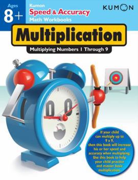 Paperback Kumon Speed & Accuracy Multiplication: Multiplying Numbers 1 Through 9 Book