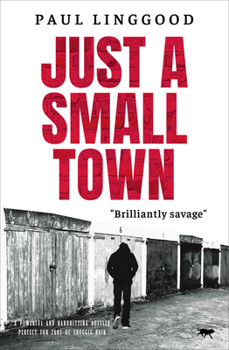Paperback Just a Small Town: A powerful and hardhitting literary novella perfect for fans of Shuggie Bain Book