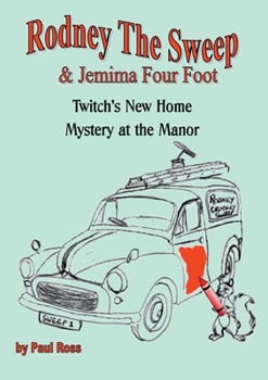 Paperback Rodney the Chimney Sweep & Jemima Four Foot: Twitch's New Home & Mystery at the Manor Book