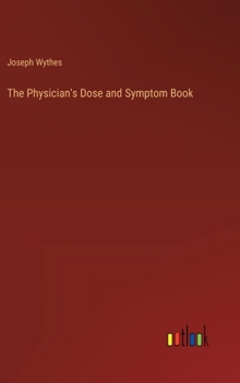 Hardcover The Physician's Dose and Symptom Book