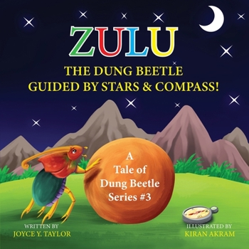 Paperback Zulu The Dung Beetle Guided By Stars and Compass: A Tale of Dung Beetle Series. #3 Book