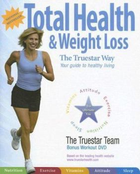 Hardcover Total Health & Weight Loss: The Truestar Way [With DVD] Book