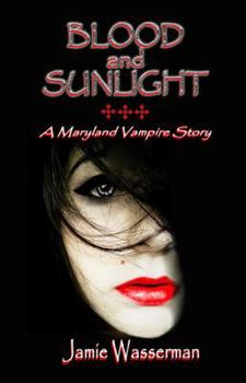 Paperback Blood and Sunlight: A Maryland Vampire Story Book