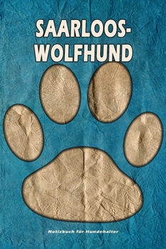Paperback Saarloos- Wolfhund Notizbuch f?r Hundehalter: Hunderasse Saarloos- Wolfhund. Ideal als Geschenk f?r Hundebesitzer - 6x9 Zoll (ca. Din. A5) - 100 Seite [German] Book