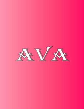 Paperback Ava: 100 Pages 8.5" X 11" Personalized Name on Notebook College Ruled Line Paper Book
