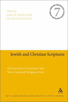 Hardcover Jewish and Christian Scriptures: The Function of 'Canonical' and 'Non-Canonical' Religious Texts Book