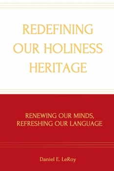 Paperback Redefining Our Holiness Heritage: Renewing Our Minds, Refreshing Our Language Book