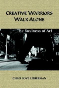Paperback Creative Warriors Walk Alone: The Business of Art Book