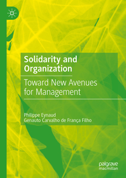 Hardcover Solidarity and Organization: Toward New Avenues for Management Book