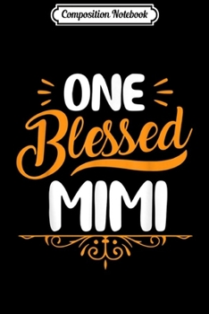 Composition Notebook: Autumn Fall One Blessed Mimi Thanksgiving Day Gift  Journal/Notebook Blank Lined Ruled 6x9 100 Pages