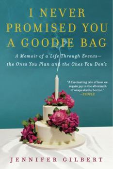 Paperback I Never Promised You a Goodie Bag: A Memoir of a Life Through Events--The Ones You Plan and the Ones You Don't Book