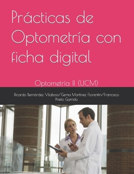 Prácticas de Optometría con ficha digital: Optometría II (UCM)