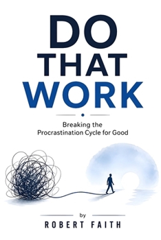 Paperback Do That Work: Breaking the Procrastination Cycle for Good Book