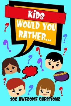 Paperback Kids Would You Rather: Game Book Gift Idea For Children Age 6-12. Perfect Road Trip Activities Book. 200 Fun Questions For Classroom Icebreak Book