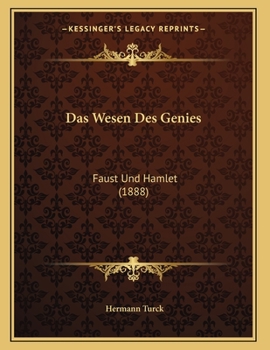 Paperback Das Wesen Des Genies: Faust Und Hamlet (1888) [German] Book